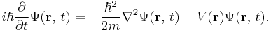 i\hbar \frac{\partial}{\partial t}\Psi(\bold{r},\,t)=-\frac{\hbar^2}{2m}\nabla^2\Psi(\bold{r},\,t) %2B V(\bold{r})\Psi(\bold{r},\,t).