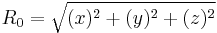 
R_0 = \sqrt{(x)^2%2B(y)^2%2B(z)^2}
