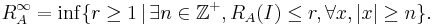  R_A^\infty = \inf \{ r \geq 1 \,|\, \exists n \in \mathbb{Z}^%2B, R_A(I) \leq r, \forall x, |x| \geq n\}. 