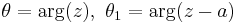 \theta = \arg(z),\ \theta_1 = \arg(z-a)