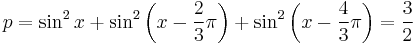 p=\sin^{2} x%2B\sin^{2} \left(x-\frac{2}{3} \pi\right)%2B\sin^{2} \left(x-\frac{4}{3} \pi\right)=\frac{3}{2}