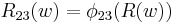 R_{23}(w) = \phi_{23}(R(w))