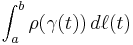 \int_a^b \rho(\gamma(t))\,d\ell(t)