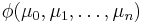 \phi(\mu_0,\mu_1, \ldots ,\mu_n)