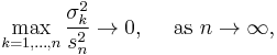 \max_{k=1,\ldots,n} \frac{\sigma_k^2}{s_n^2} \to 0, \quad \text{ as } n \to \infty,