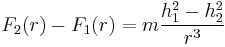 
F_2(r) - F_1(r) = m \frac{h_1^2 - h_2^2}{r^3}
