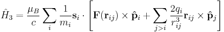 \hat{H}_3 = \frac{\mu_B}{c} \sum_i \frac{1}{m_i} \mathbf{s}_i\cdot\left[ \mathbf{F}(\mathbf{r}_{ij})\times\mathbf{\hat{p}}_i %2B \sum_{j > i} \frac{2q_i}{r_{ij}^3}\mathbf{r}_{ij}\times\mathbf{\hat{p}}_j \right]