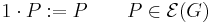 1 \cdot P�:= P \qquad P \in \mathcal{E}(G)