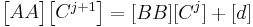  \begin{bmatrix}AA\end{bmatrix}\begin{bmatrix}C^{j%2B1}\end{bmatrix}=[BB][C^{j}]%2B[d]