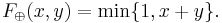 F_\oplus(x,y) = \min\{1, x %2B y \}.