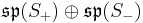  \mathfrak{sp}(S_%2B)\oplus\mathfrak{sp}(S_-) 