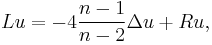 Lu = -4\frac{n-1}{n-2} \Delta u %2B Ru,