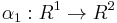 \alpha_1�: R^1 \to R^2