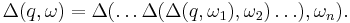   
\Delta(q,\omega) = \Delta(\ldots \Delta(\Delta(q,\omega_1),\omega_2)\ldots), \omega_n).
