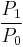 \frac{P_1}{P_0}