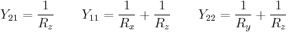  Y_{21} = \frac {1} { R_z  }  \qquad   Y_{11} = \frac {1} {R_x} %2B \frac {1} { R_z  }  \qquad  Y_{22} = \frac {1} {R_y} %2B \frac {1} { R_z  }    \, 