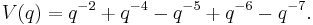 V(q) = q^{-2} %2B q^{-4} - q^{-5} %2B q^{-6} - q^{-7}.