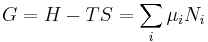 G = H - TS = \sum_{i} \mu_{i} N_{i} \,\!