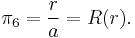 \pi_6 = \frac{r}{a} = R(r).