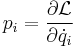 p_i = \frac{\partial \mathcal{L}}{\partial {\dot q_i}}