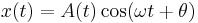  x(t) = A(t) \cos(\omega t %2B \theta) \ 