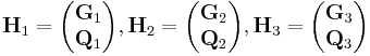  
\mathbf{H}_1= \begin{pmatrix}
\mathbf{G}_1 \\ \mathbf{Q}_1
\end{pmatrix},
\mathbf{H}_2= \begin{pmatrix}
\mathbf{G}_2 \\ \mathbf{Q}_2
\end{pmatrix},
\mathbf{H}_3= \begin{pmatrix}
\mathbf{G}_3 \\ \mathbf{Q}_3
\end{pmatrix}
