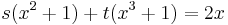 s(x^2%2B1)%2Bt(x^3%2B1)=2x\ 