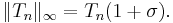  \|T_n\|_\infty = T_n(1%2B\sigma). 