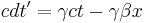 c dt' = \gamma c t - \gamma \beta x \,