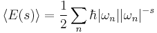 \langle E(s) \rangle = \frac{1}{2} \sum_n \hbar |\omega_n| |\omega_n|^{-s}