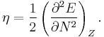 \eta = \frac{1}{2}\left(\frac{\partial^2 E}{\partial N^2}\right)_Z.