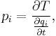  p_i = {\partial T\over {\partial q_i\over \partial t}},