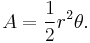 A=\frac{1}{2} r^2 \theta.