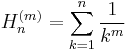 H^{(m)}_n=\sum_{k=1}^n \frac{1}{k^m}