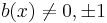 b(x) \neq 0, \pm 1 