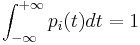 \int_{-\infty }^{%2B\infty }p_{i}(t)dt=1