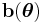 \mathbf{b}(\boldsymbol\theta)