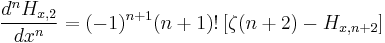 \frac{d^n H_{x,2}}{dx^n} = (-1)^{n%2B1}(n%2B1)!\left[\zeta(n%2B2)-H_{x,n%2B2}\right]