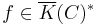 f \in \overline{K}(C)^{*}