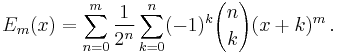 E_m(x)=
\sum_{n=0}^m \frac{1}{2^n}
\sum_{k=0}^n (-1)^k {n \choose k} (x%2Bk)^m\,.