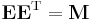 \mathbf{EE}^\mathrm{T}=\mathbf{M}