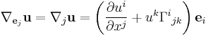 \nabla_{{\mathbf e}_j} {\mathbf u}=\nabla_j {\mathbf u} = \left( \frac{\partial u^i}{\partial x^j} %2B u^k \Gamma^i {}_{jk} \right) {\mathbf e}_i  