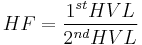 HF=\frac{1^{st} HVL}{2^{nd} HVL}