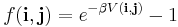 f(\mathbf{i},\mathbf{j})=e^{-\beta V(\mathbf{i},\mathbf{j})}-1