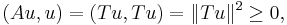 \displaystyle{(Au,u)=(Tu,Tu)=\|Tu\|^2\ge 0,}