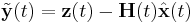 \tilde{\mathbf{y}}(t)=\mathbf{z}(t)-\mathbf{H}(t)\hat{\mathbf{x}}(t)