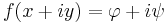  f(x%2Biy)=\varphi%2Bi\psi\, 