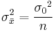  \sigma_{\bar{x}}^2 = \frac{ {\sigma_0}^2 }{n}