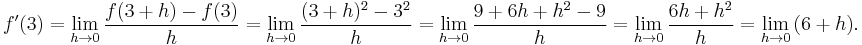 f'(3)= \lim_{h\to 0}\frac{f(3%2Bh)-f(3)}{h} = \lim_{h\to 0}\frac{(3%2Bh)^2 - 3^2}{h} = \lim_{h\to 0}\frac{9 %2B 6h %2B h^2 - 9}{h} = \lim_{h\to 0}\frac{6h %2B h^2}{h} = \lim_{h\to 0}{(6 %2B h)}. 