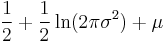 \frac12 %2B \frac12 \ln(2\pi\sigma^2) %2B \mu